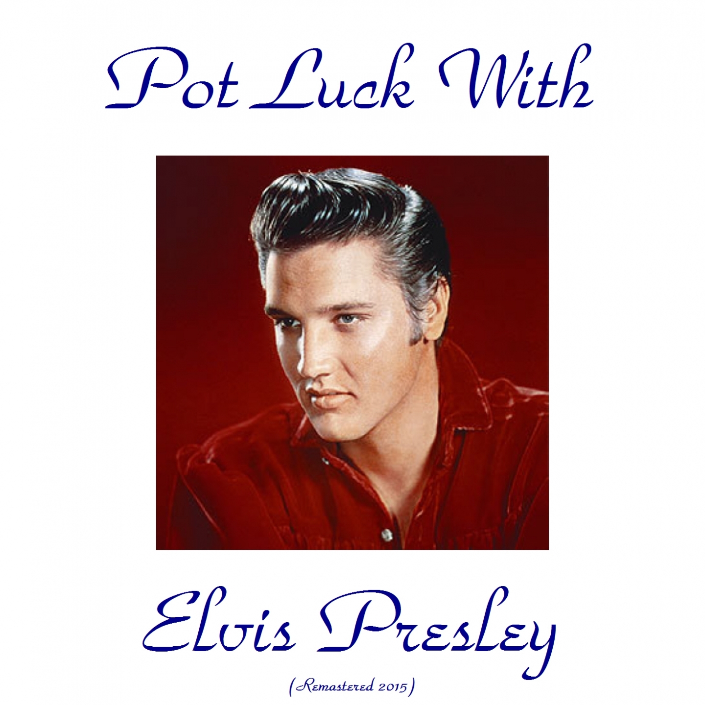 Pot Luck with Elvis (Remastered 2015)
