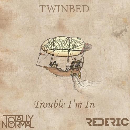 Trouble I'm In (Totally Normal & Rederic Remix)