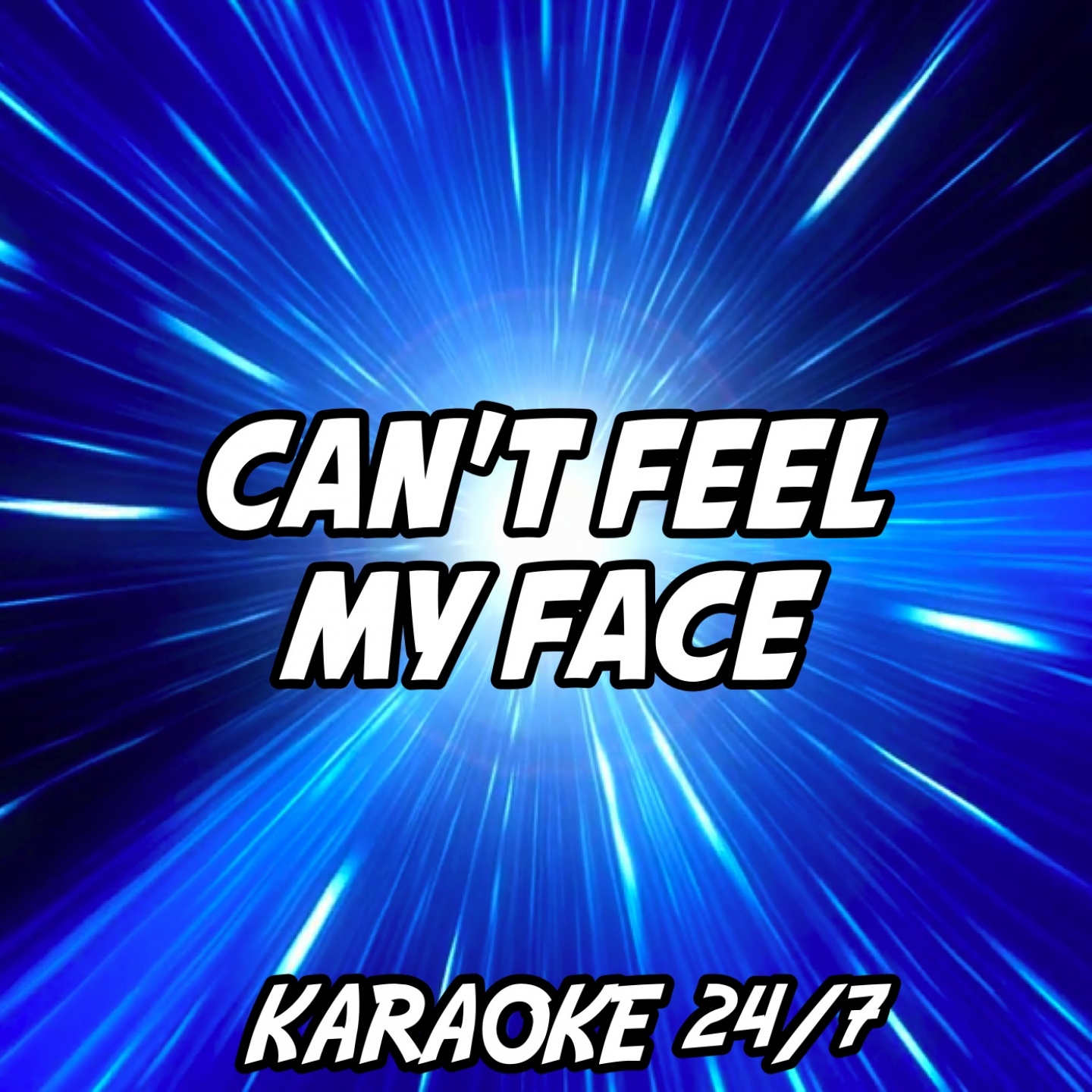 Can't Feel My Face (Karaoke Version) (Originally Performed by The Weeknd)