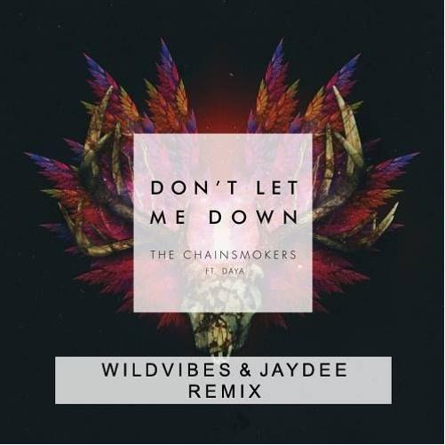 Don't Let Me Down (WildVibes & Jaydee Remix)