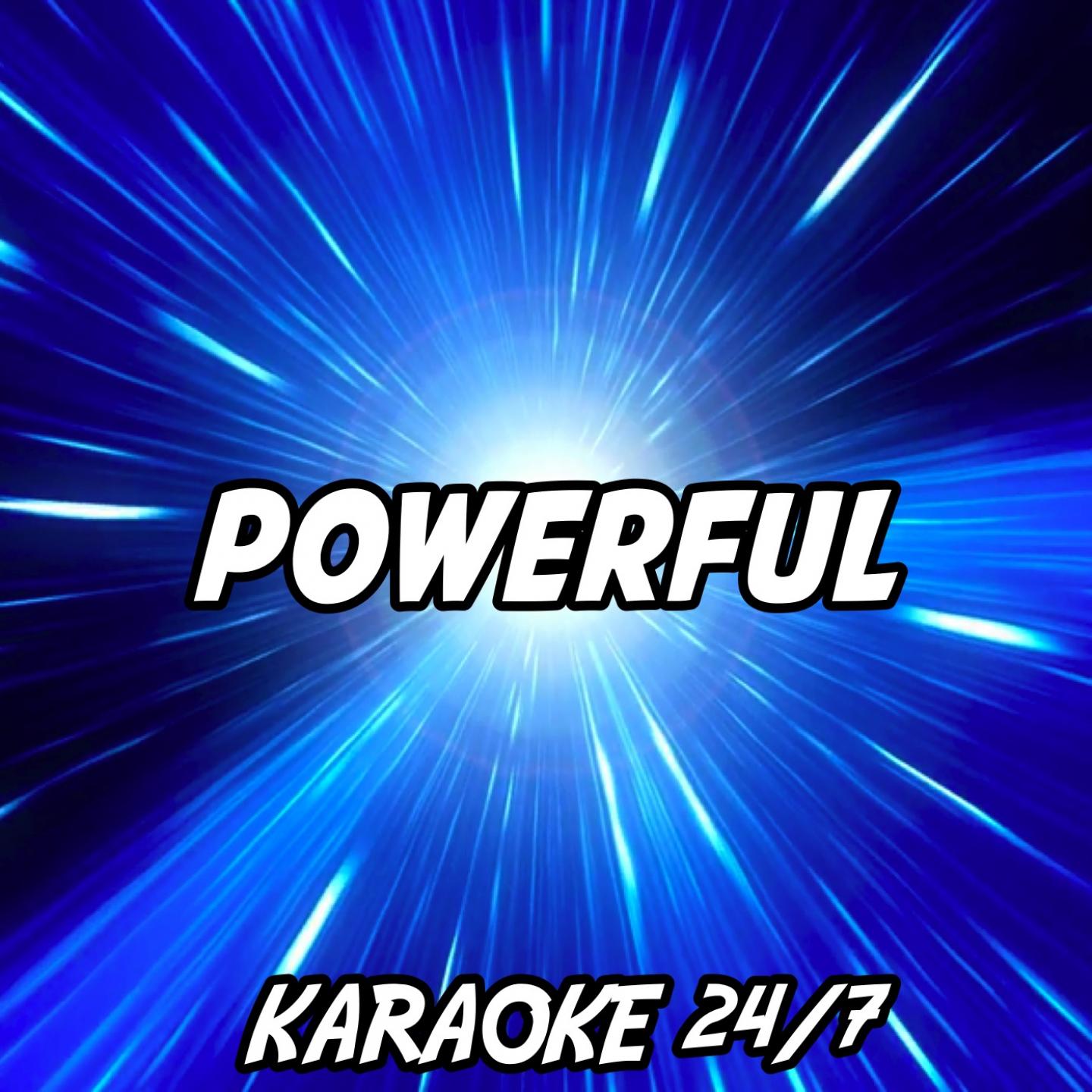 Powerful (Karaoke Version) (Originally Performed By Major Lazer and Ellie Goulding and Tarrus Riley)