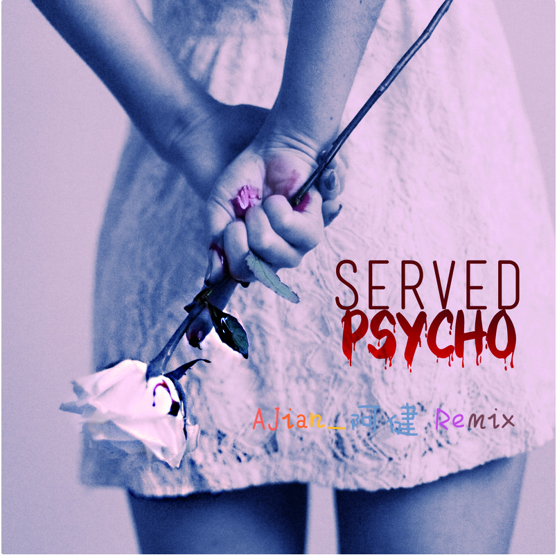 SERVED  Psycho AJian_Dj a jian Extended Mix