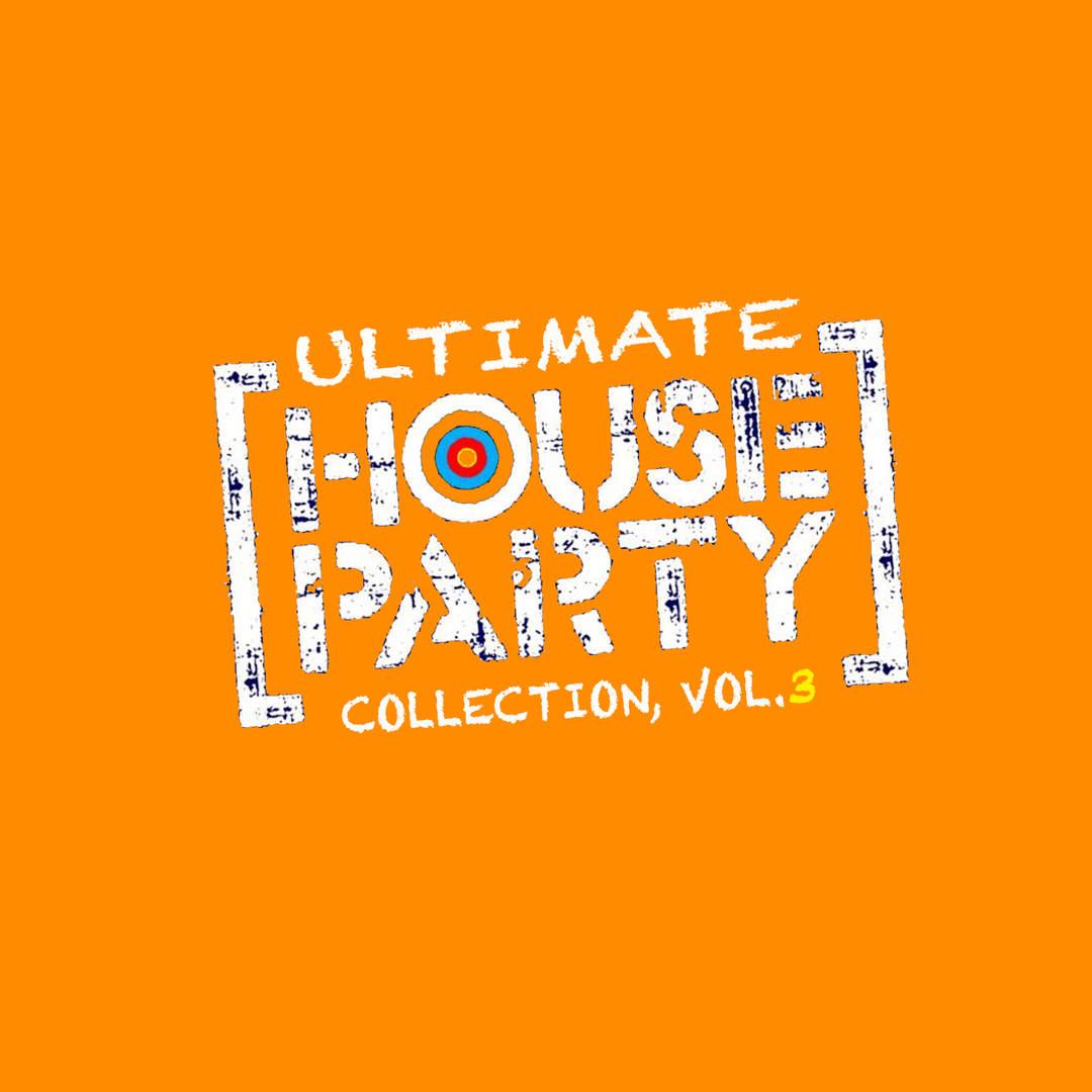 Ultimate House Party Collection, Vol. 3