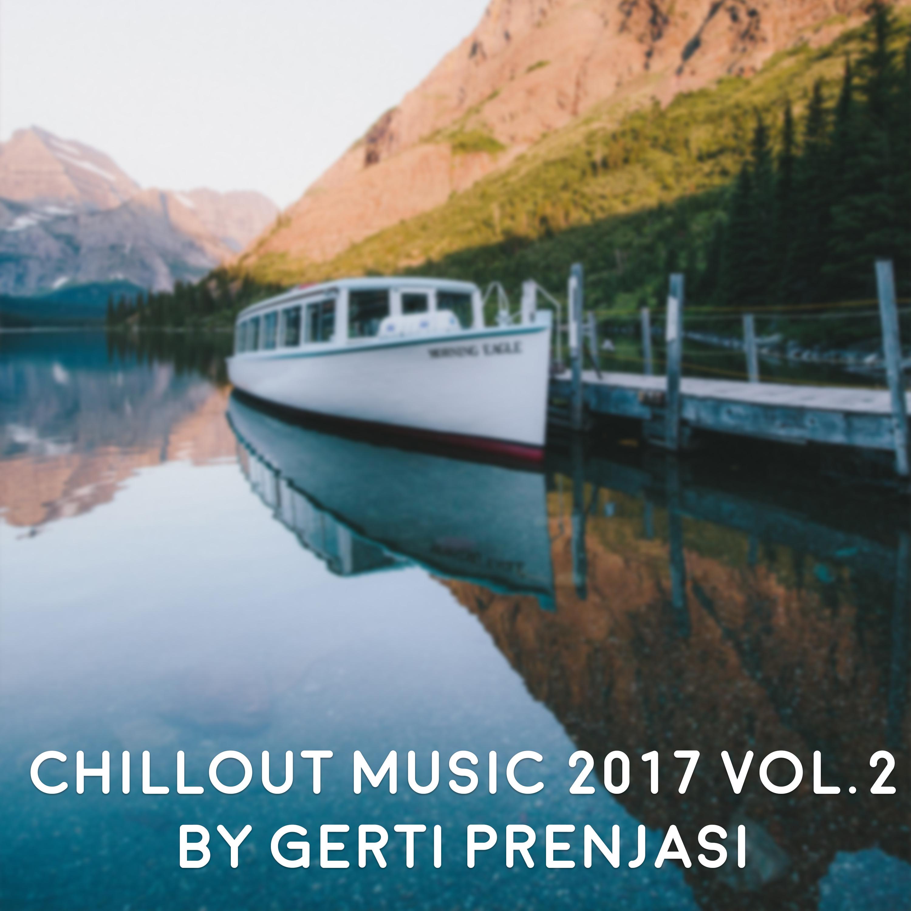 Chillout Music 2017, Vol. 2 (Mixed By Gerti Prenjasi)