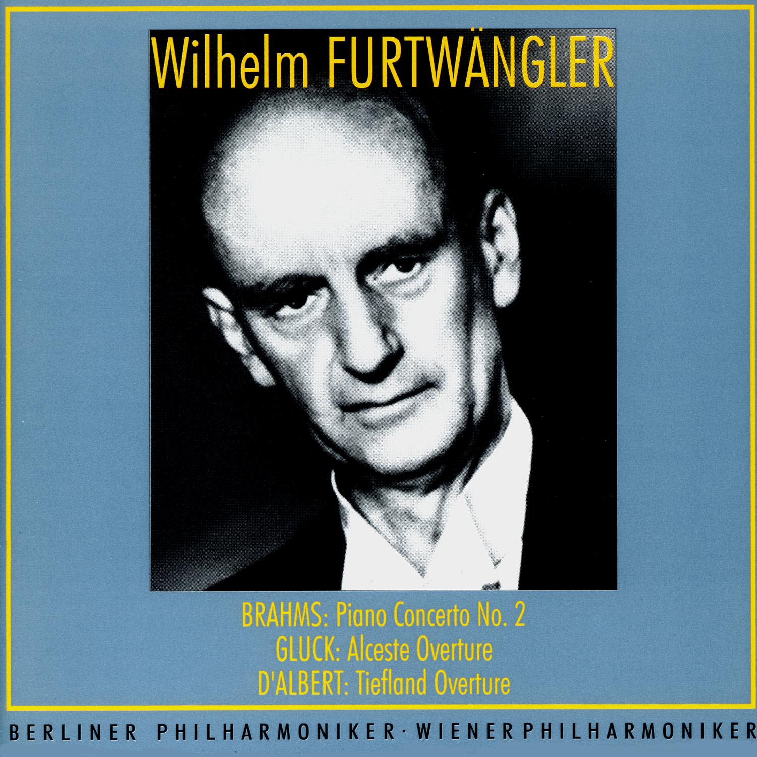 Wilhelm Furtwangler Conducts. Johannes Brahms, Christoph Willibald Gluck, Eugen d'Albert