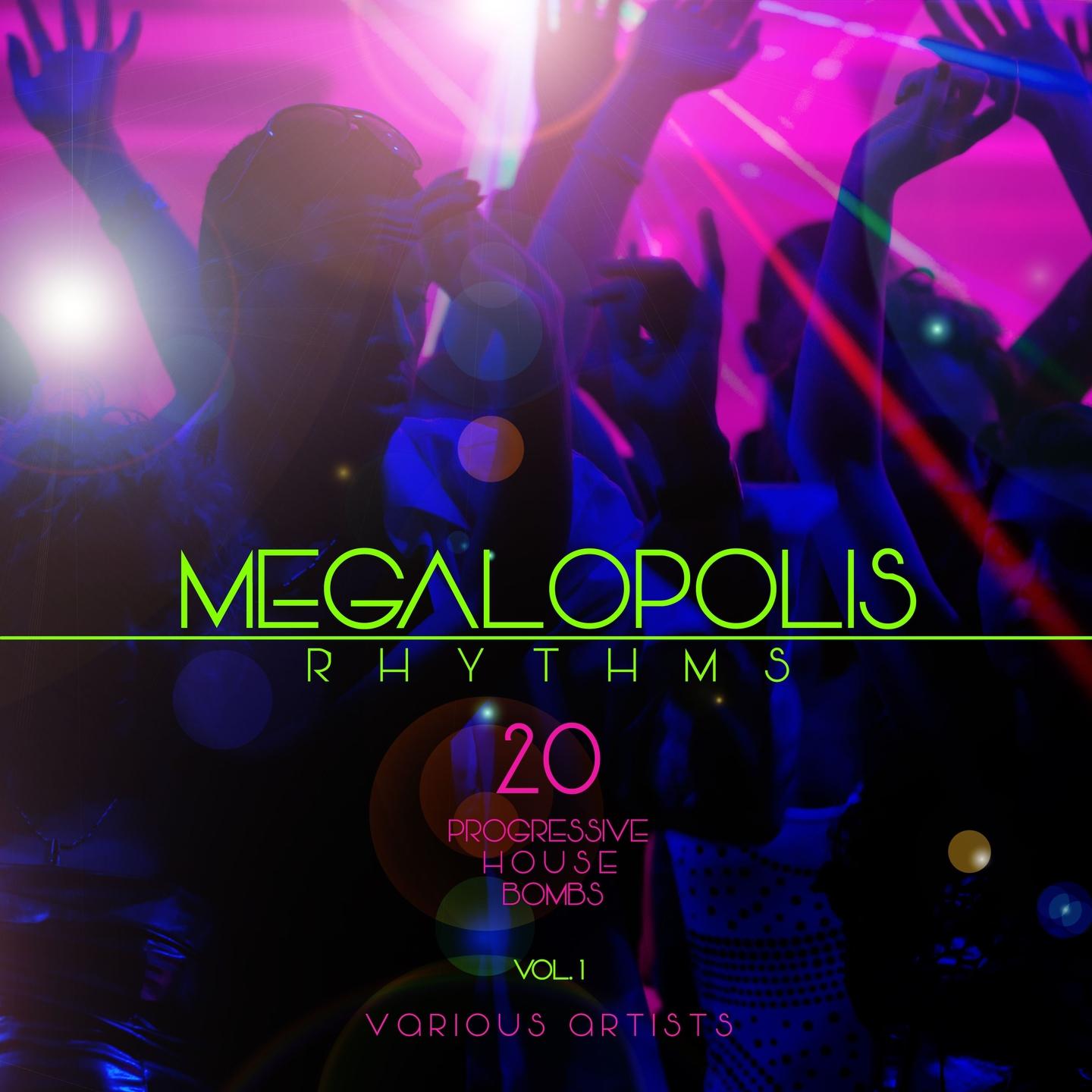 Megalopolis Rhythms, Vol. 1 (20 Progressive House Bombs)