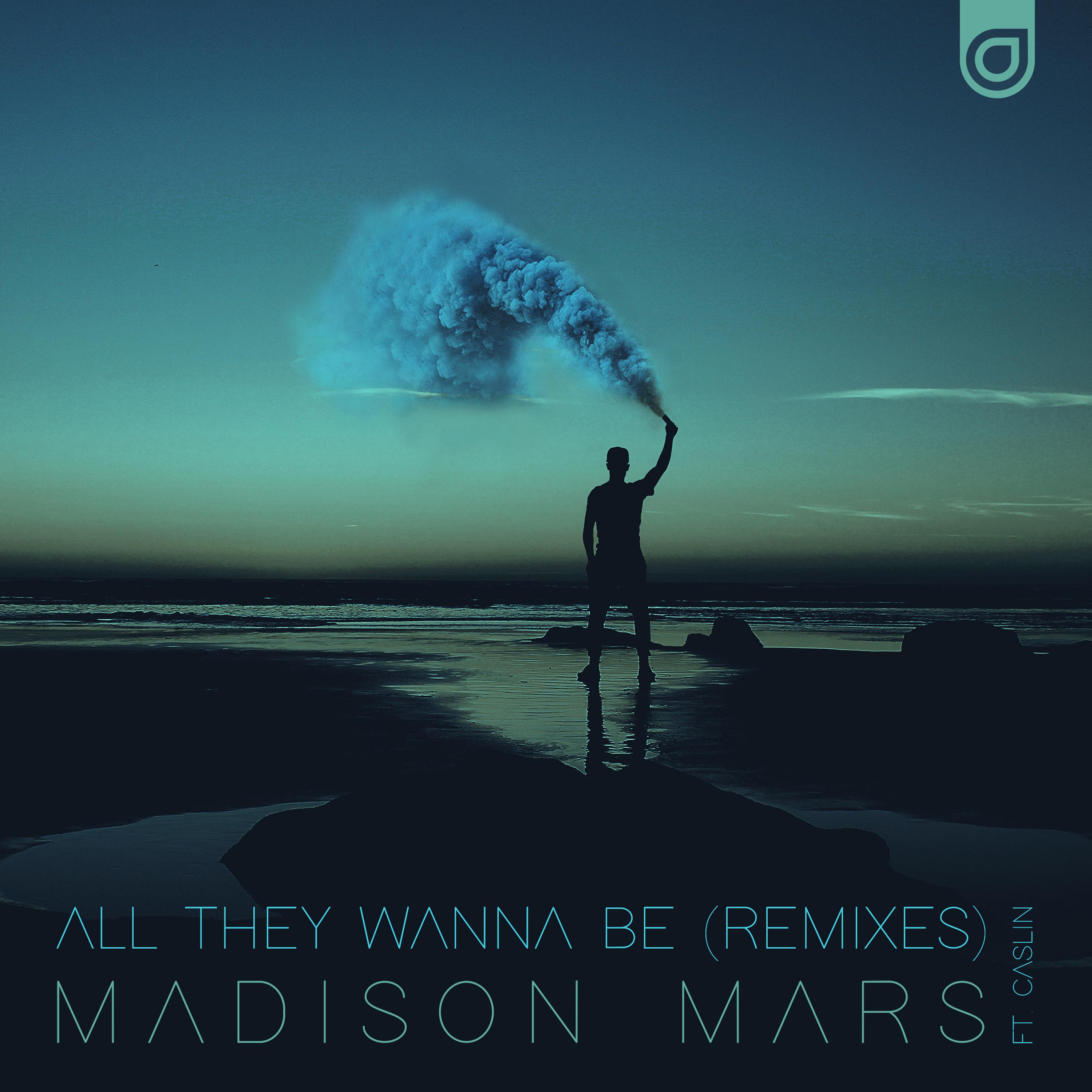 All They Wanna Be (Madison Mars Future Mix)