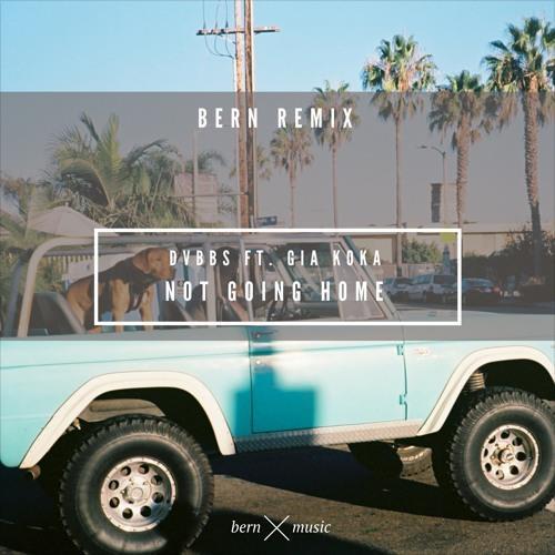 Not Going Home (Bern Remix)