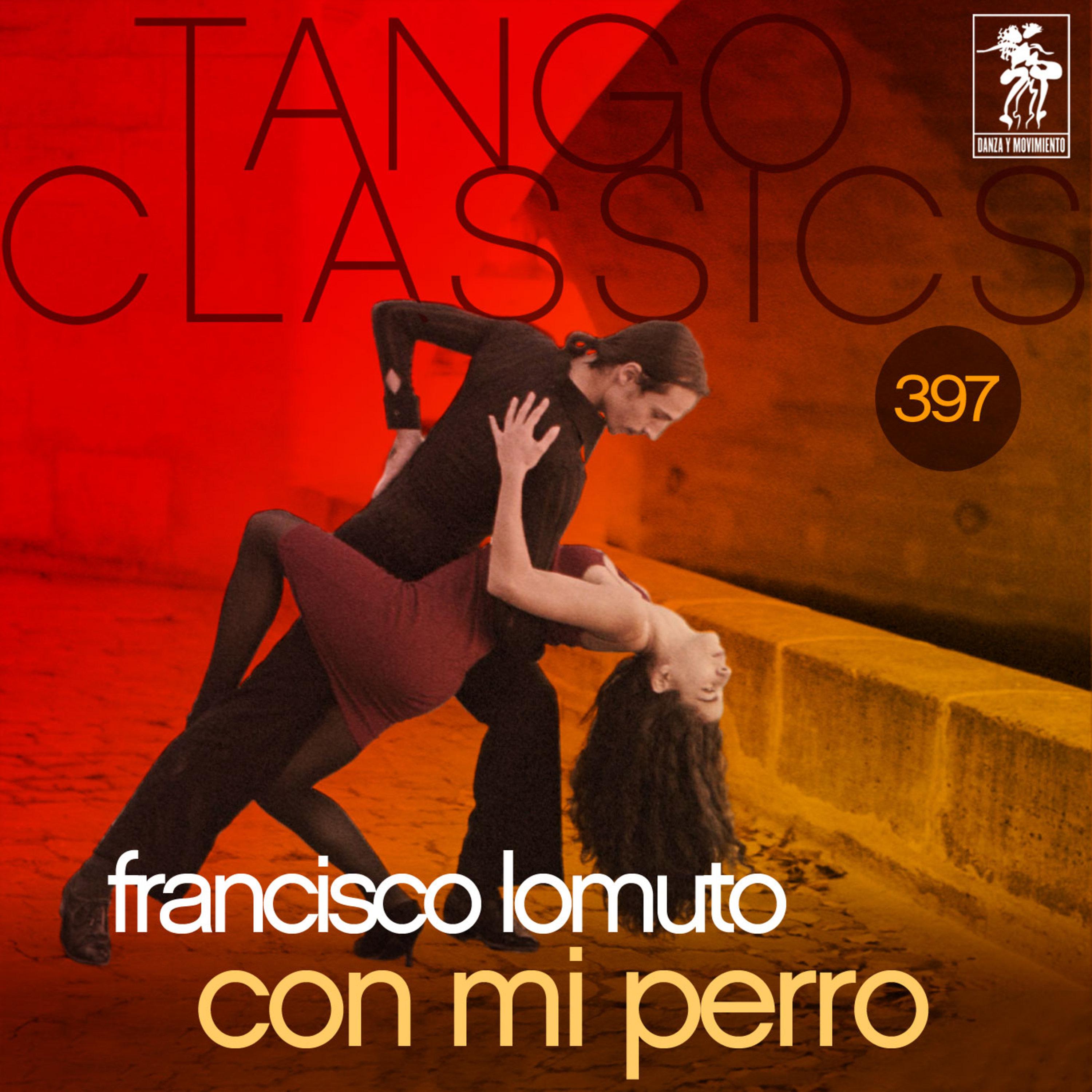 Tango Classics 397: Con Mi Perro (Historical Recordings)