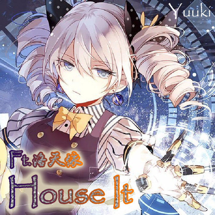 House  It  feat. luo tian yi