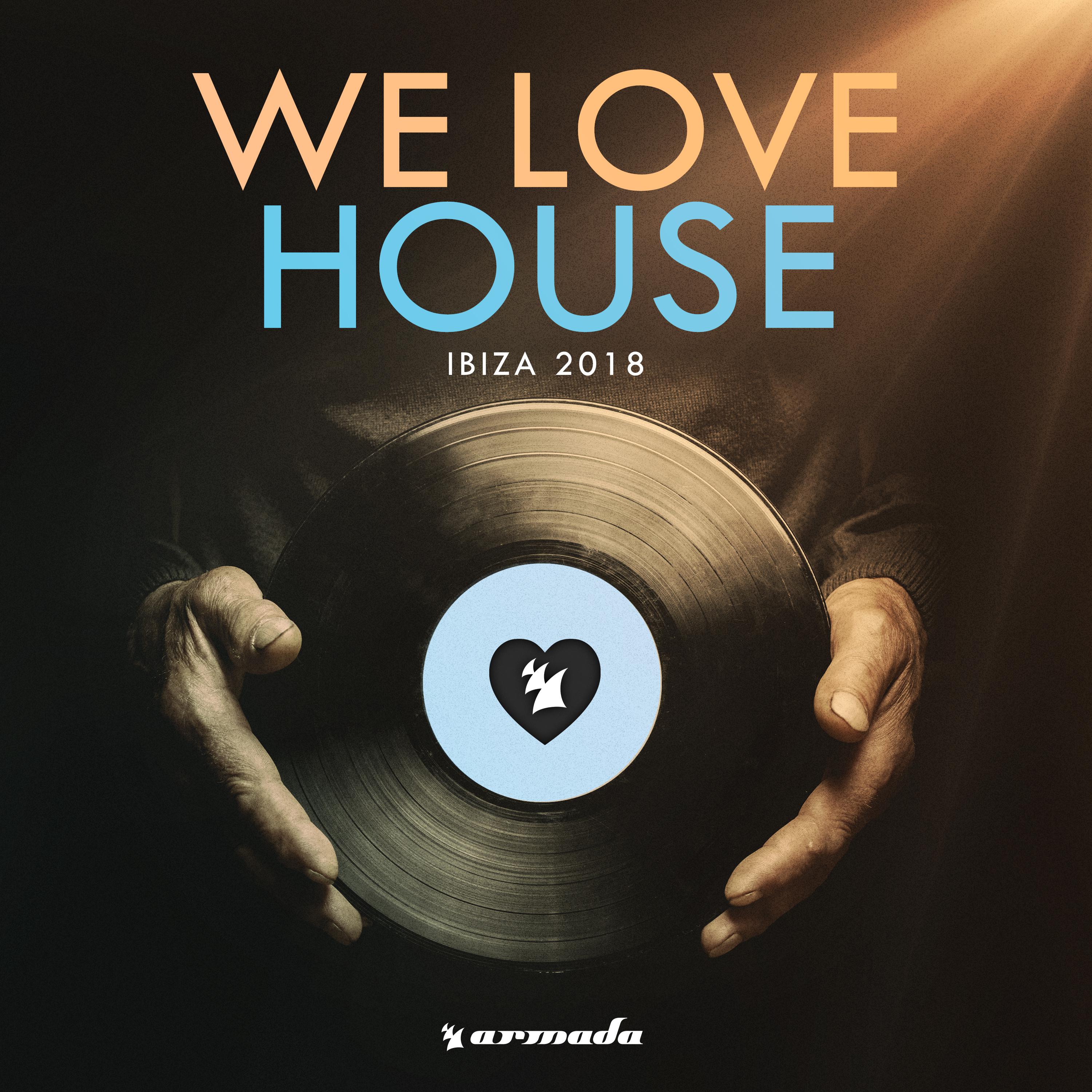 We Love House - Ibiza 2018