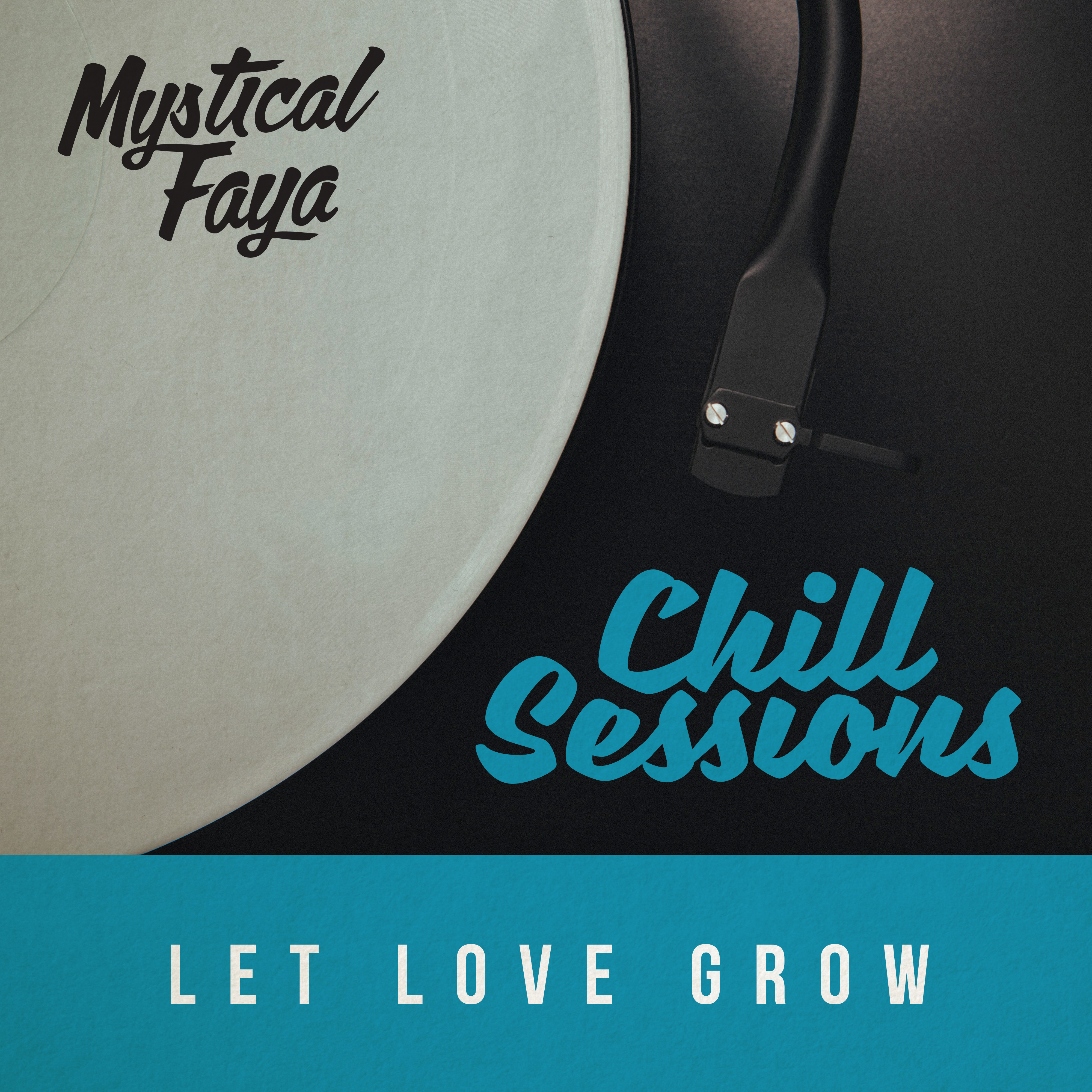 Let Love Grow (Chill Session Remix)