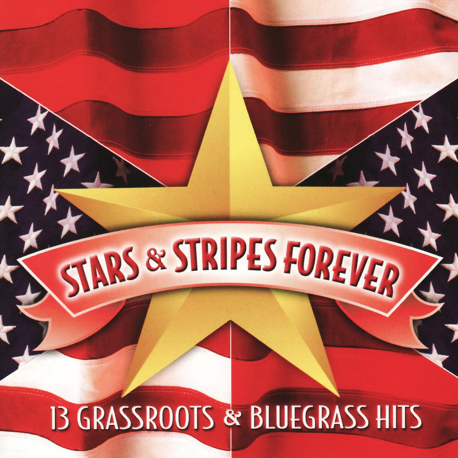 Stars & Stripes Forever : 13 Bluegrass Hits