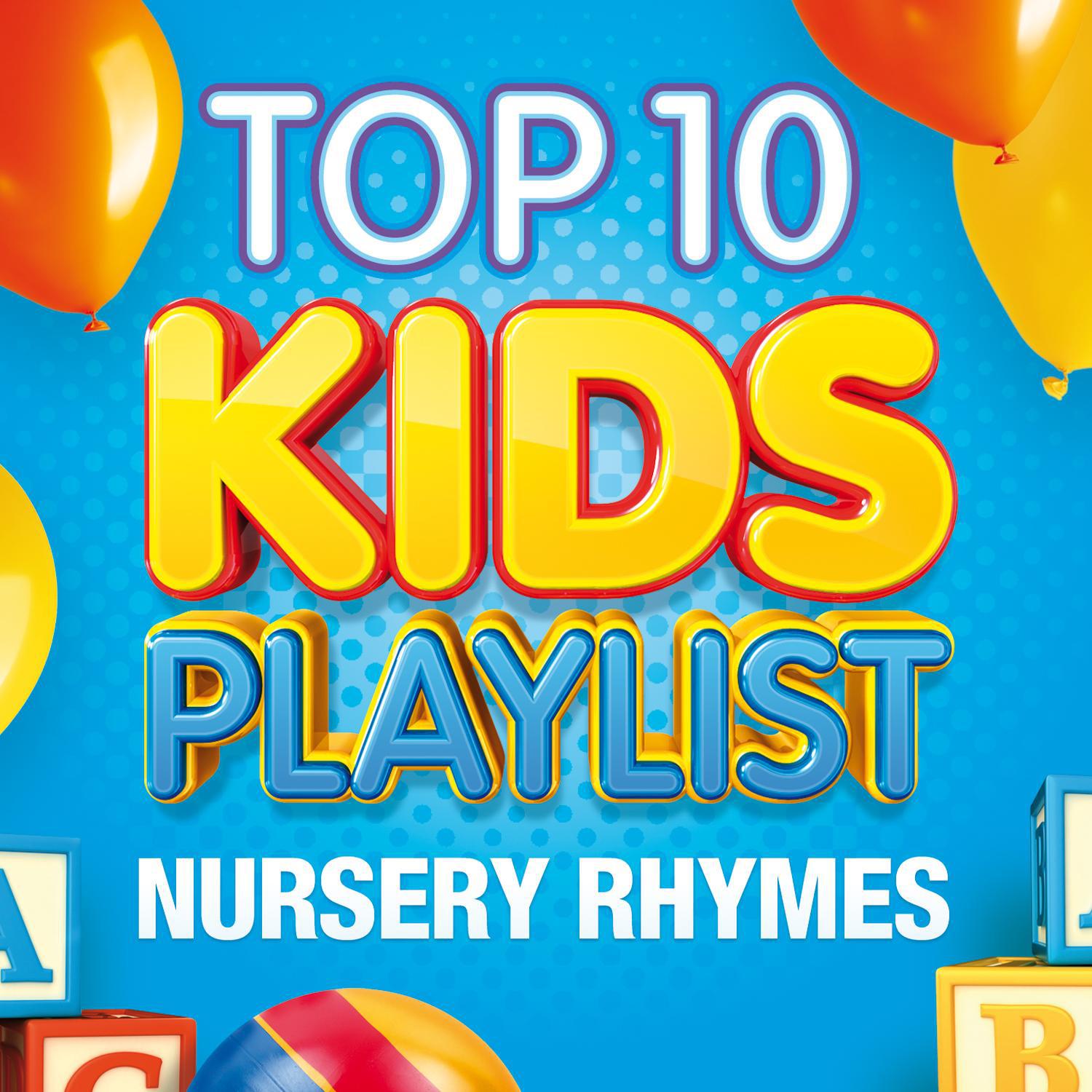 Top 10 Kids Playlist - Nursery Rhymes