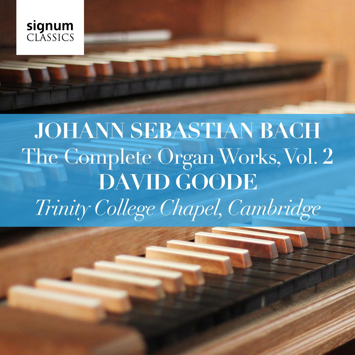 Johann Sebastian Bach: The Complete Organ Works Vol. 2  Trinity College Chapel, Cambridge