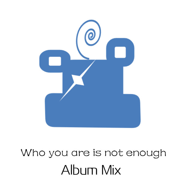 Who you are is not enough(Album Mix)