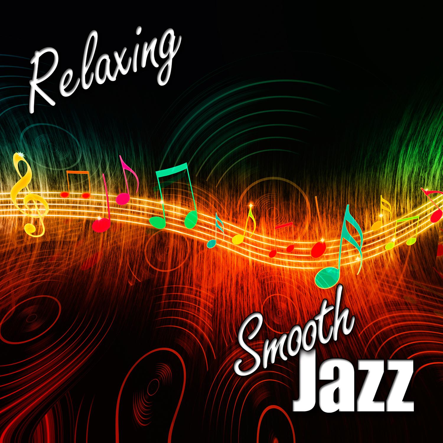 Relaxing: The Smooth Jazz Instrumental That's Easy Listening and Romantic