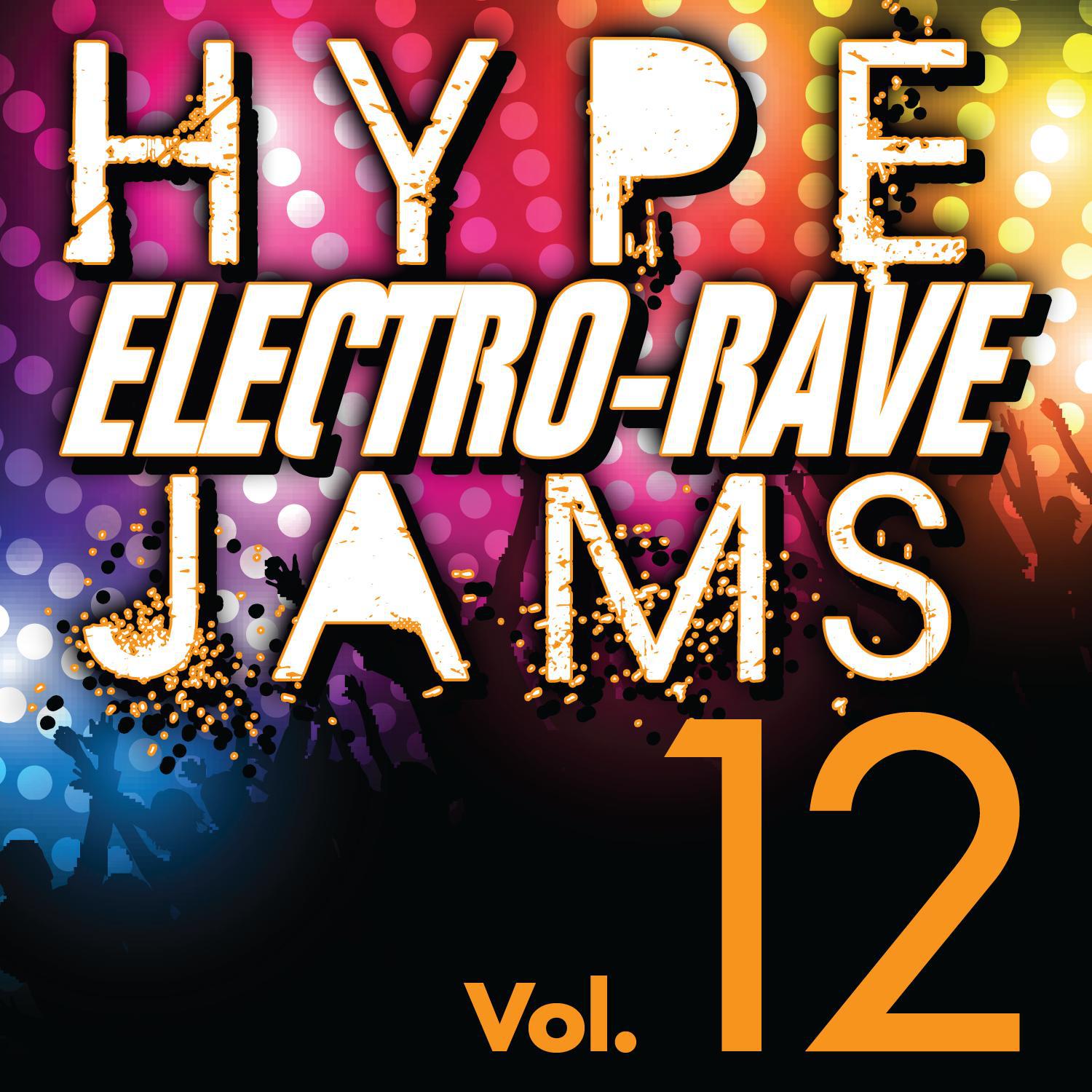 Hype Electro-Rave Jams, Vol. 12