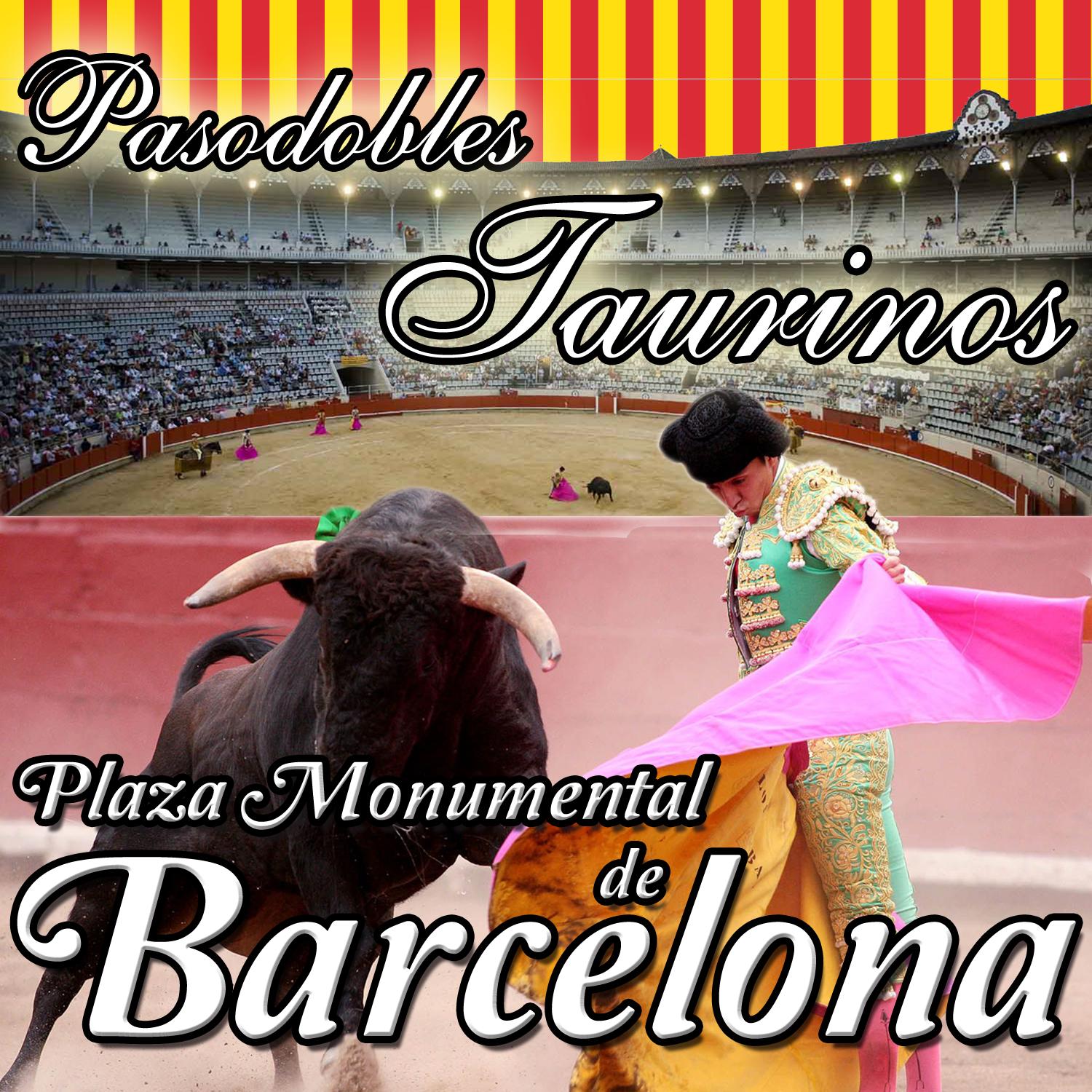 Pasodobles Taurinos. Plaza de Toros Monumental de Barcelona