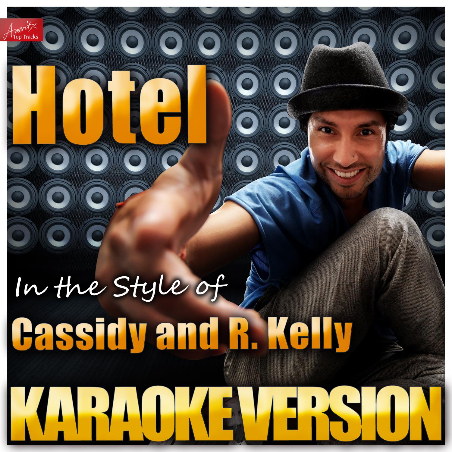 Hotel (In the Style of Cassidy and R. Kelly) [Karaoke Version]