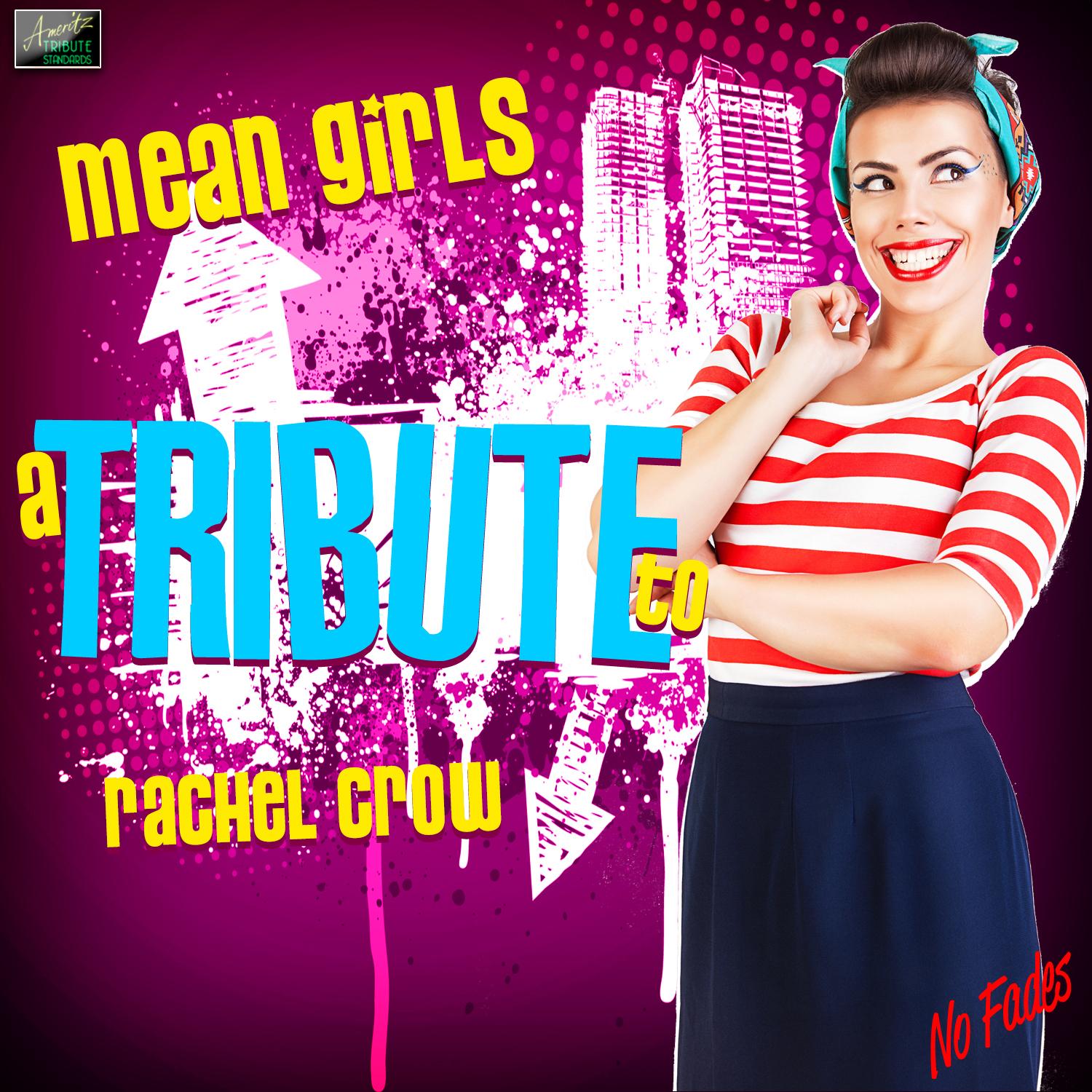 Mean Girls (A Tribute to Rachel Crow)