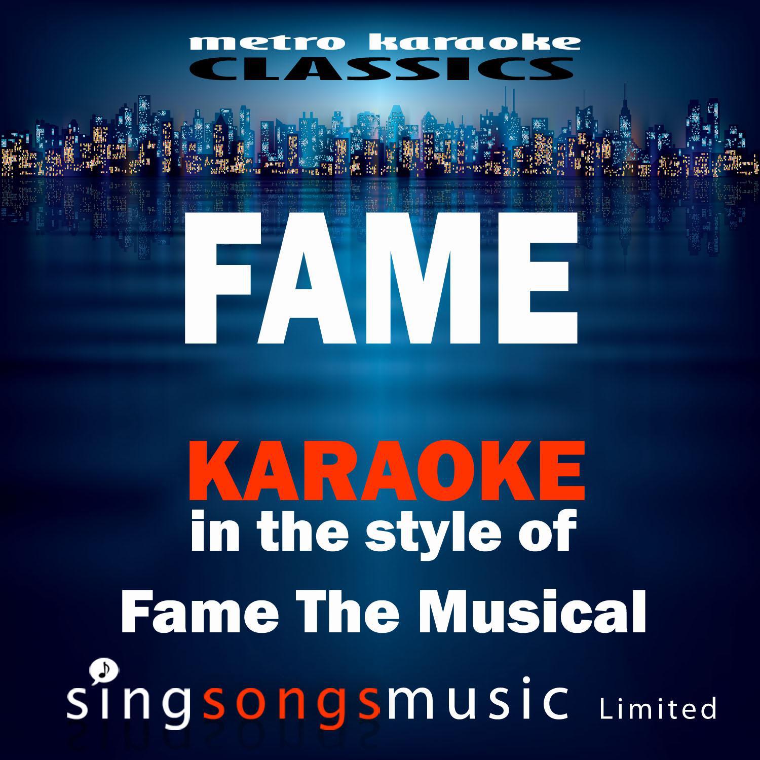 Fame (In the Style of Fame the Musical) [Karaoke Version]