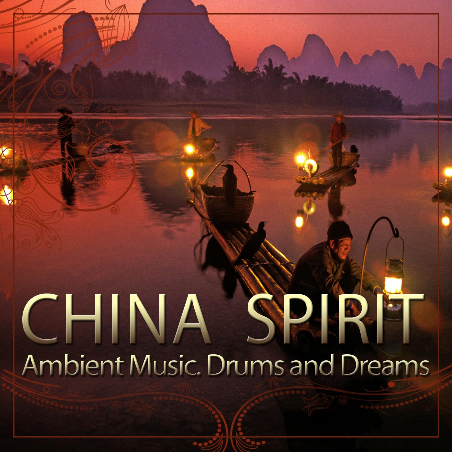 China Spirit. Ambient Music. Dreams and Drums