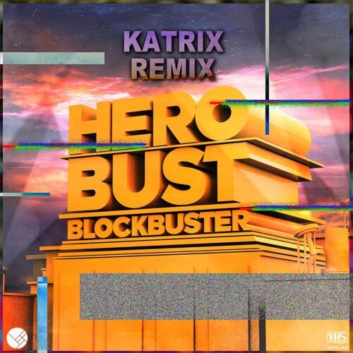 BLOCKBUSTER (KATRIX REMIX)