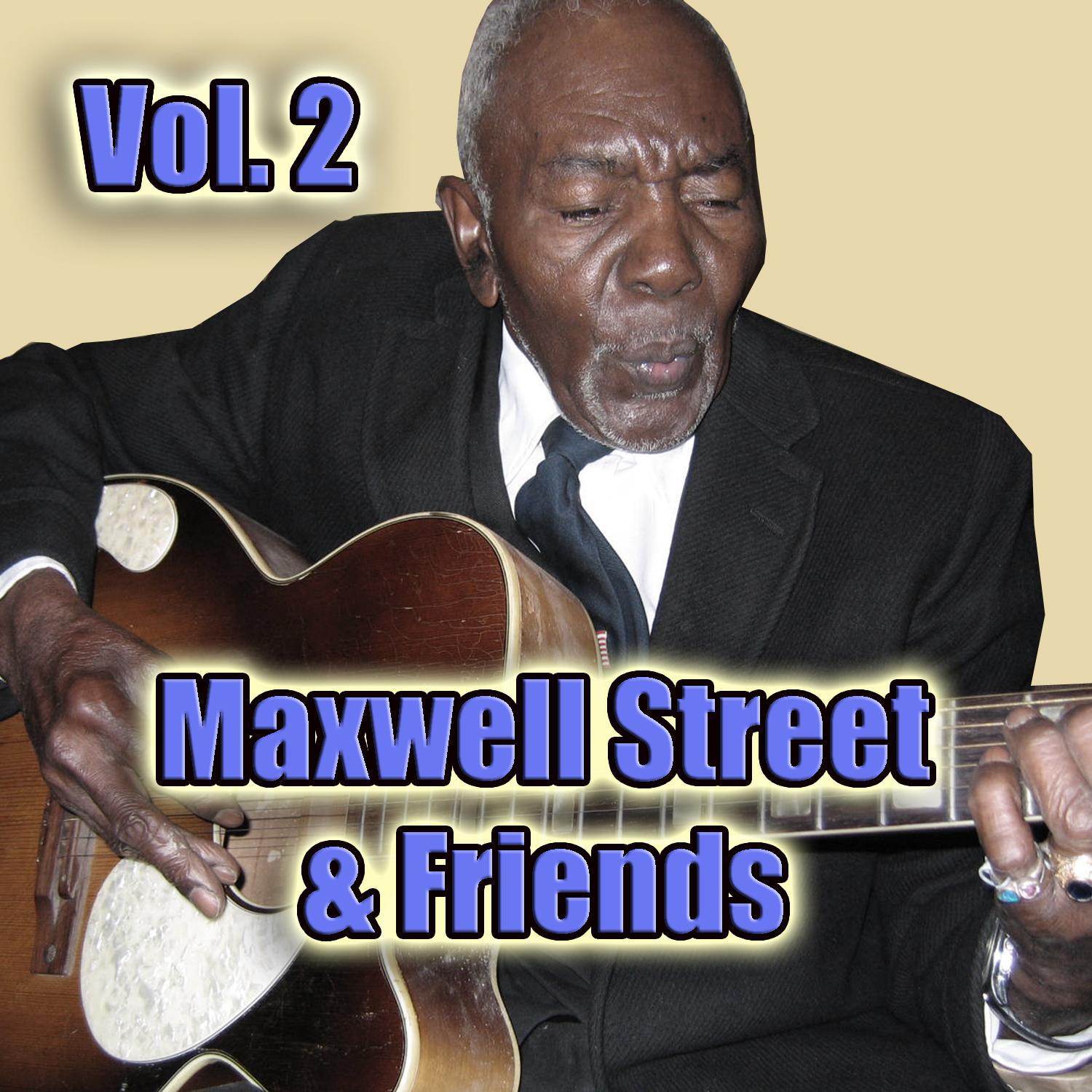 Maxwell Street & Friends, Vol. 2
