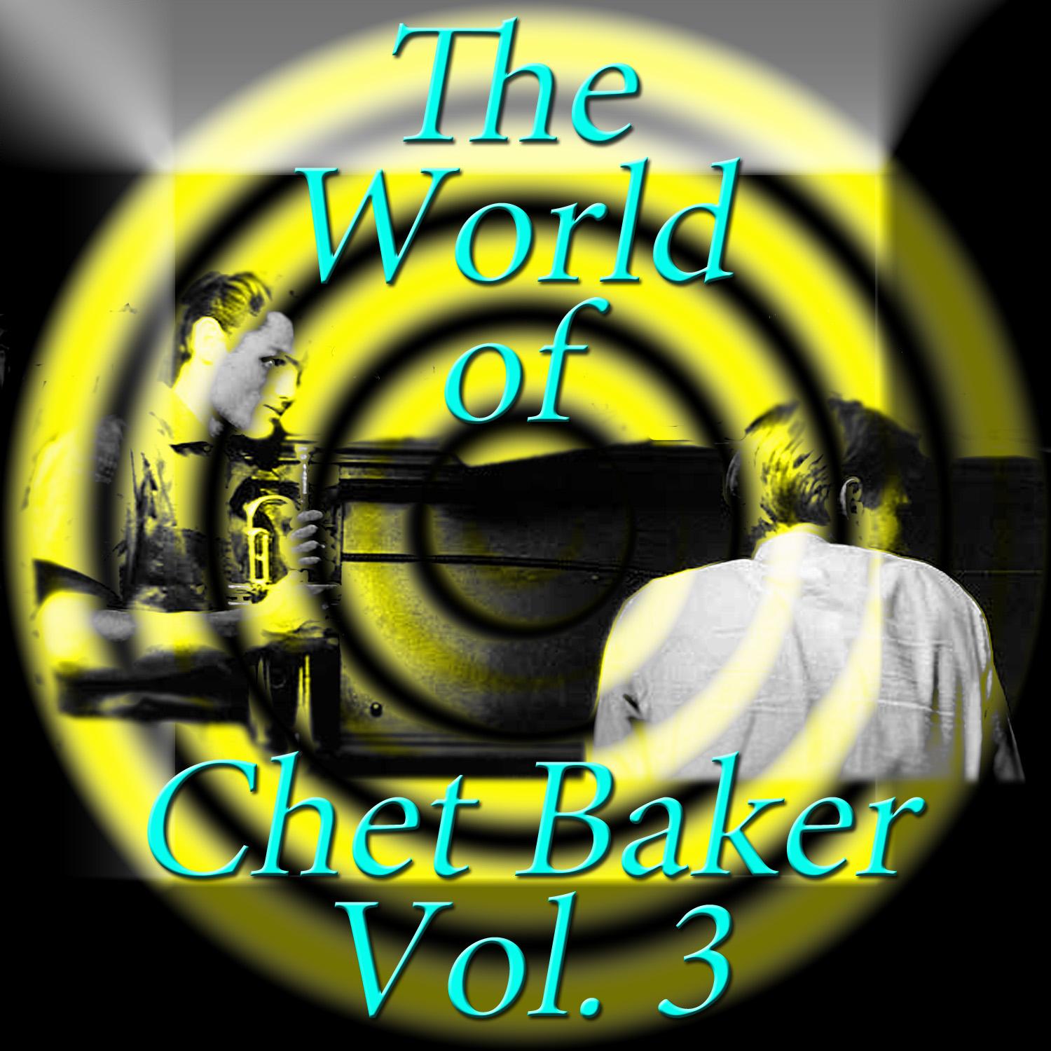 The World of Chet Baker, Vol. 3