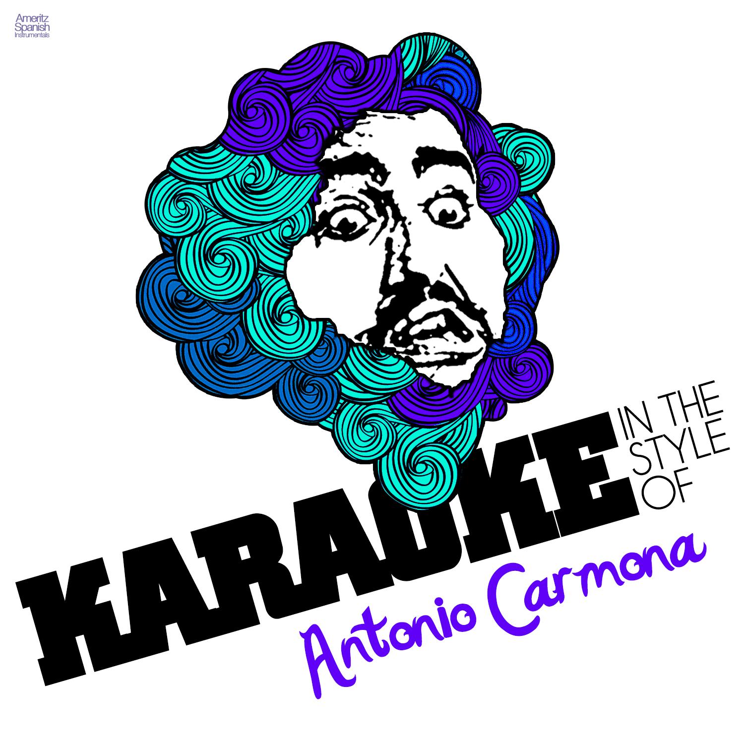 Karaoke - In the Style of Antonio Carmona - Single