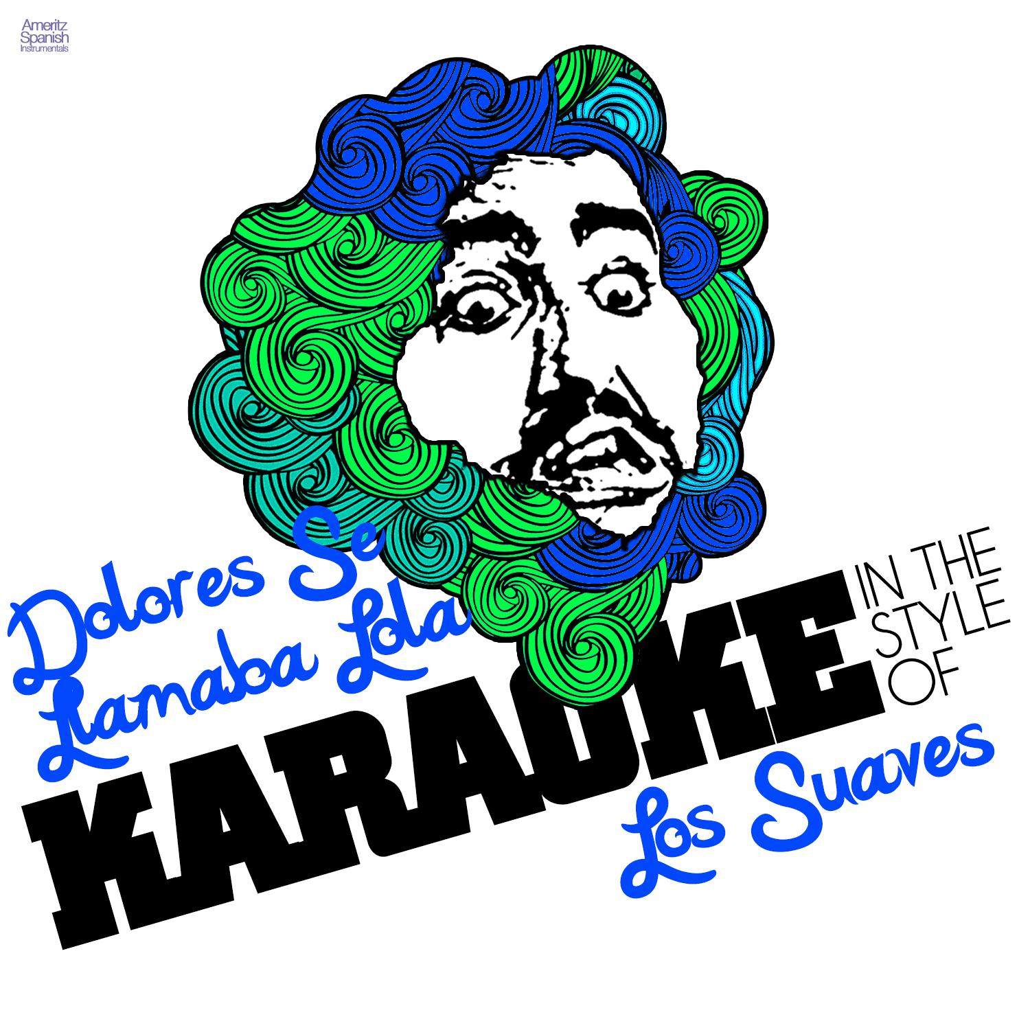 Dolores Se Llamaba Lola (In the Style of Los Suaves) [Karaoke Version] - Single