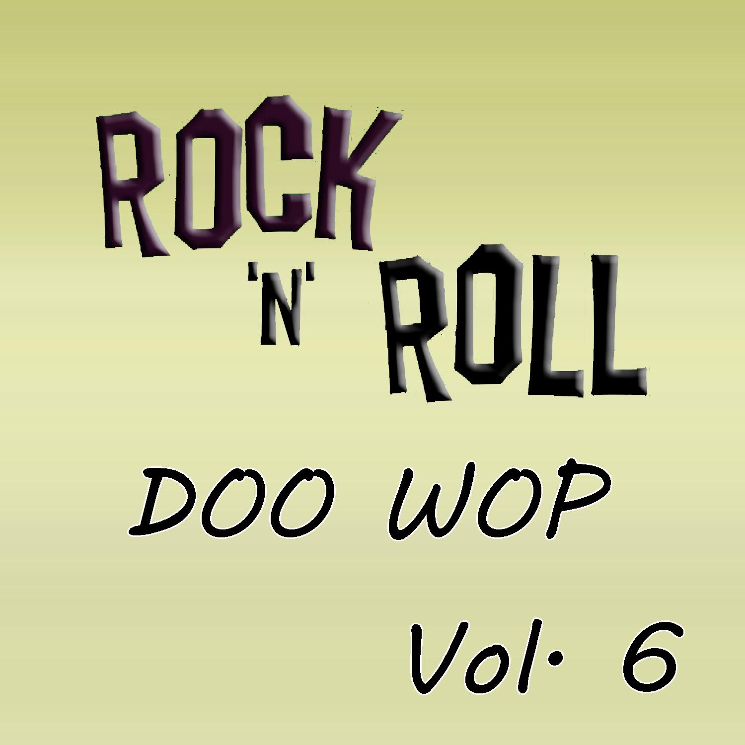 Rock & Roll Doo Wop, Vol. 6