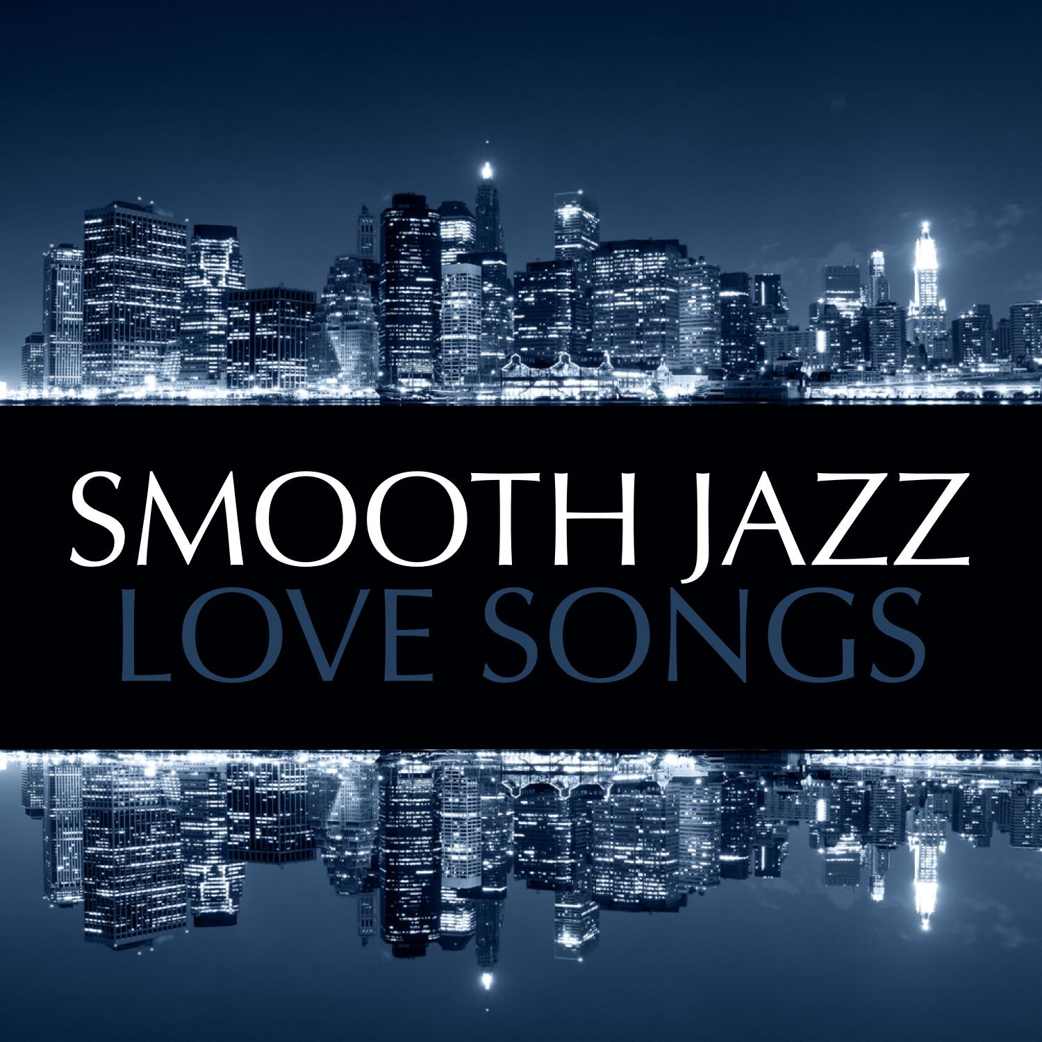 Smooth Jazz Love Songs