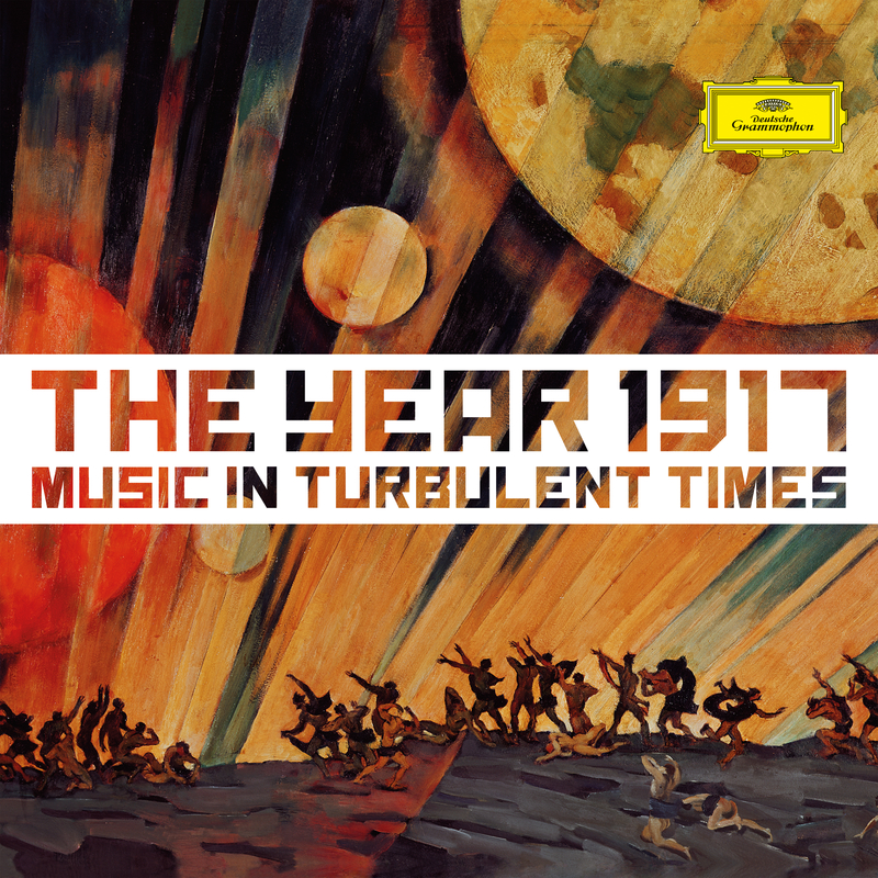 The Year 1917  Music in Turbulent Times