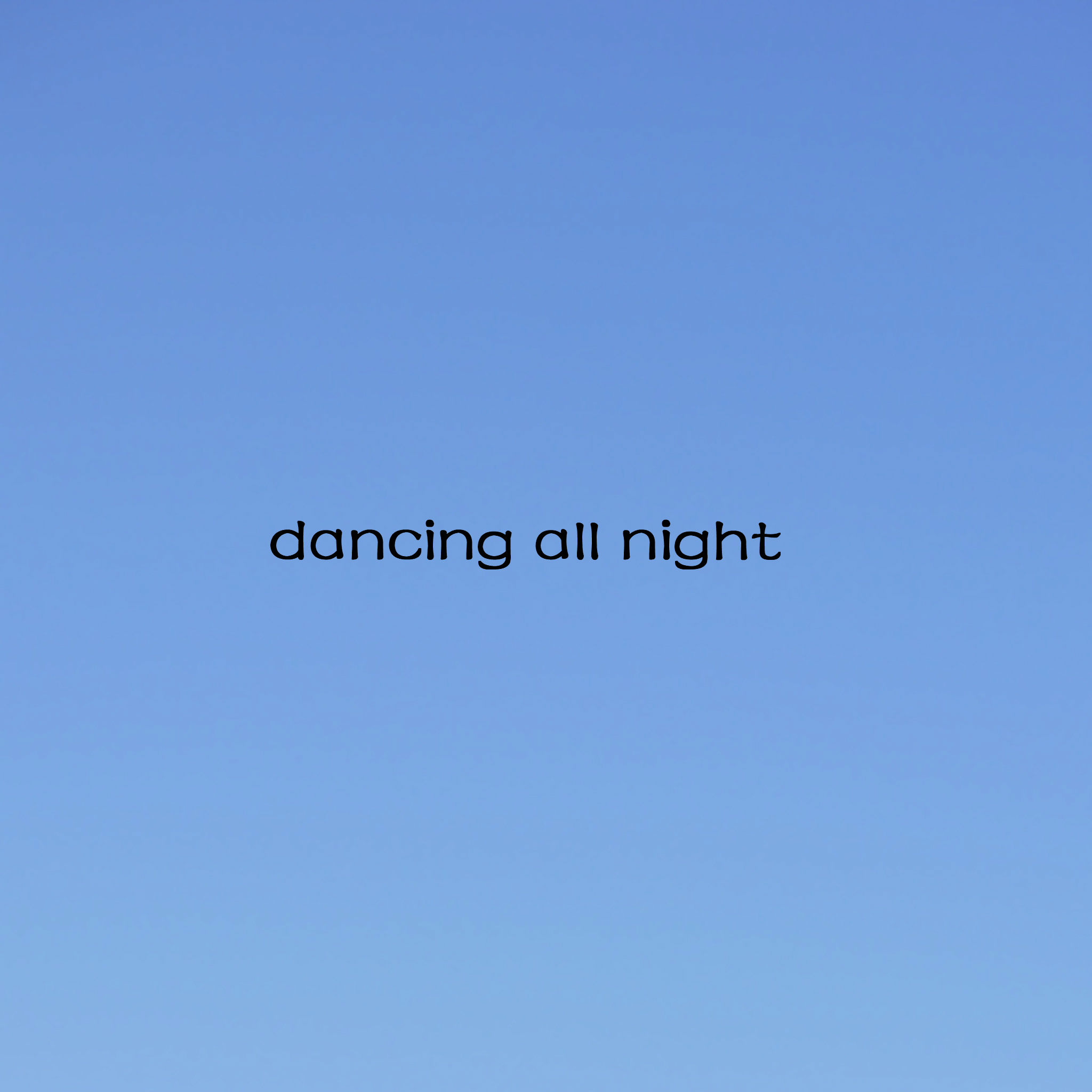 dancin' all night