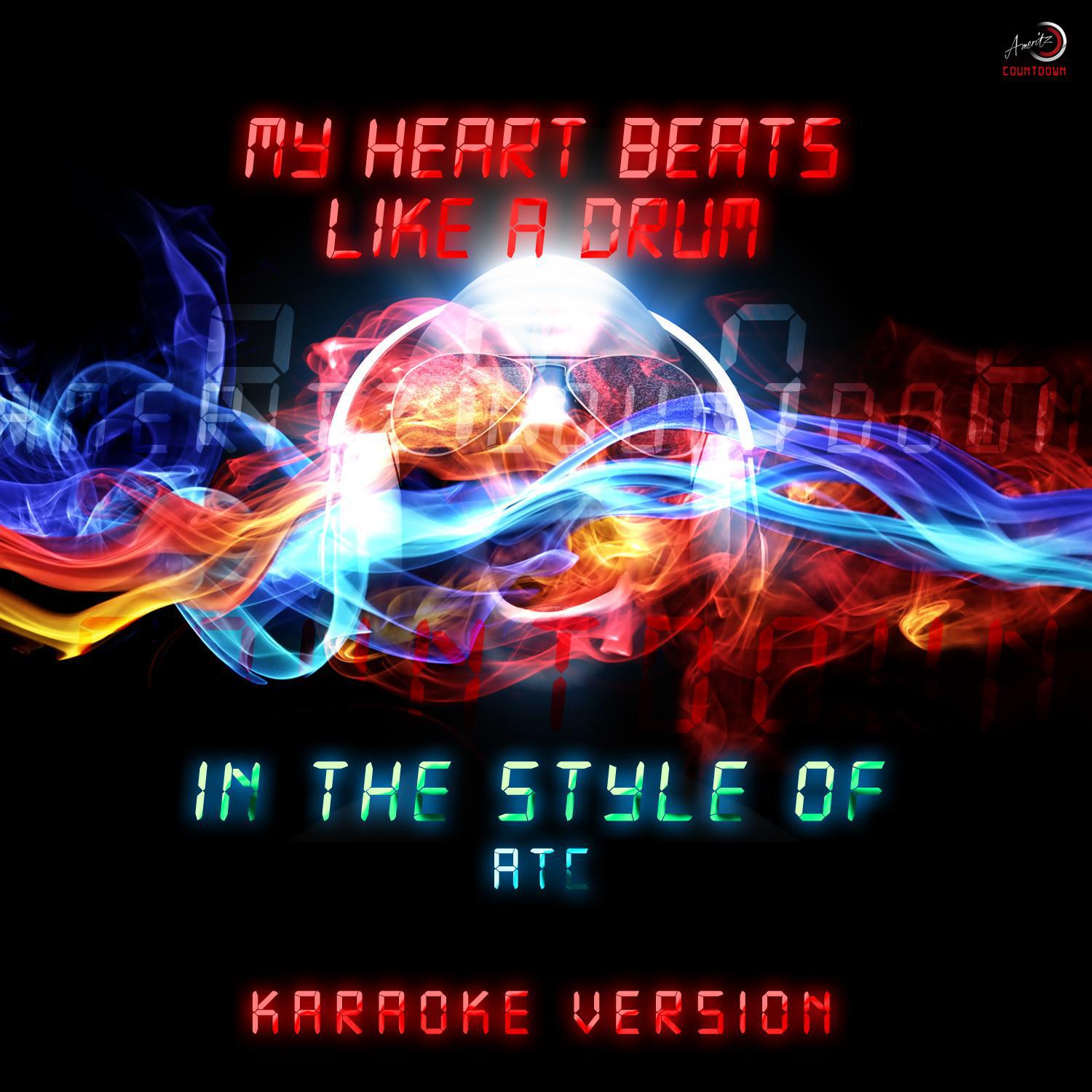 My Heart Beats Like a Drum (In the Style of Atc) [Karaoke Version] - Single