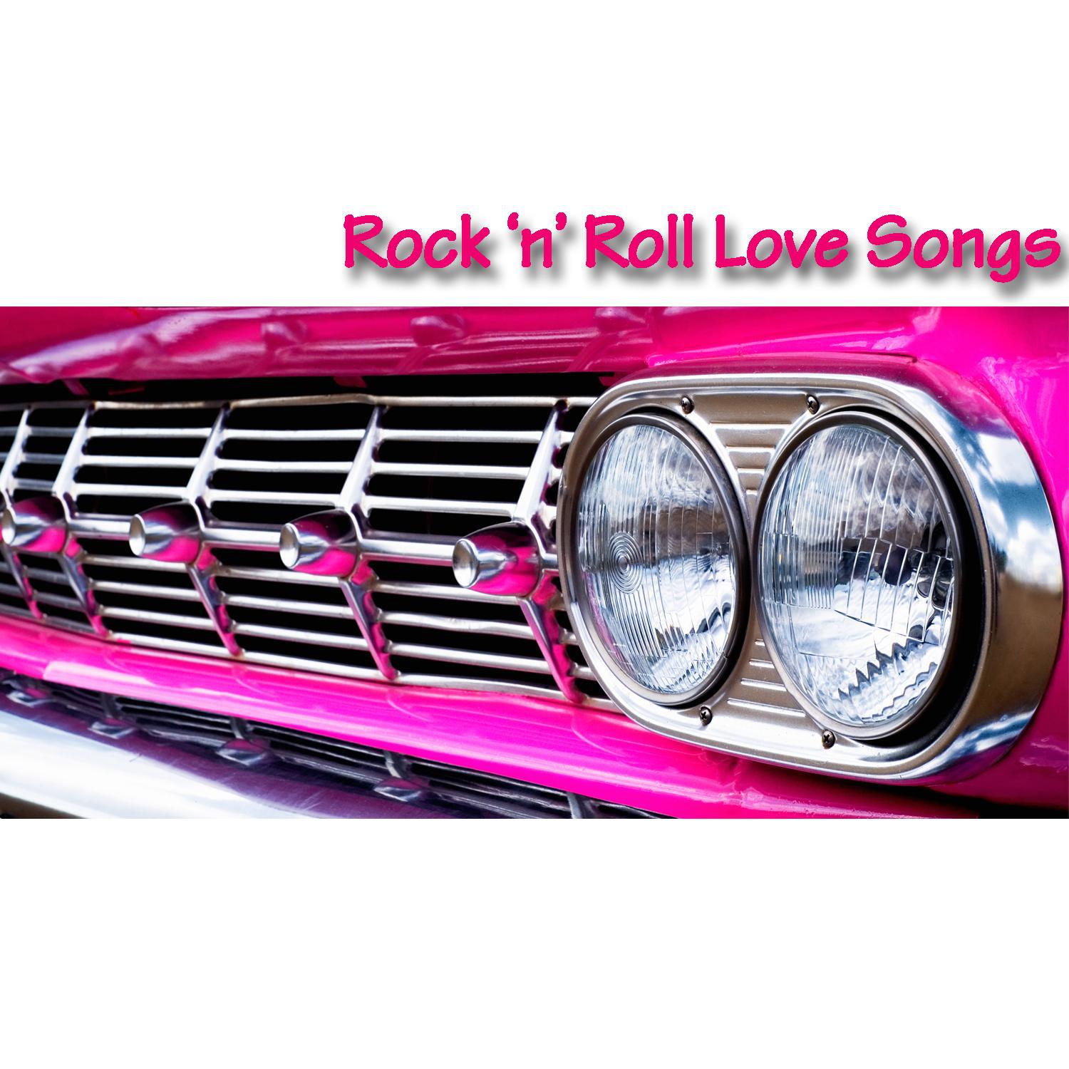 Rock 'n' Roll Love Songs