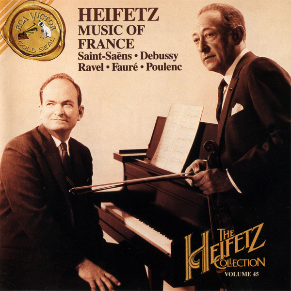 The Heifetz Collection, Volume 45  Music of France: SaintSa? ns, Debussy, Ravel, Faure, Poulenc