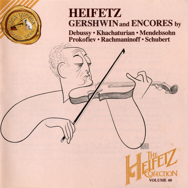 The Heifetz Collection, Volume 40 - GERSHWIN & ENCORES by Debussy, Khachaturian, Mendelssohn, Prokof