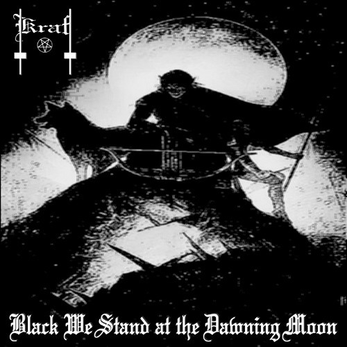 Black We Stand At The Dawning Moon