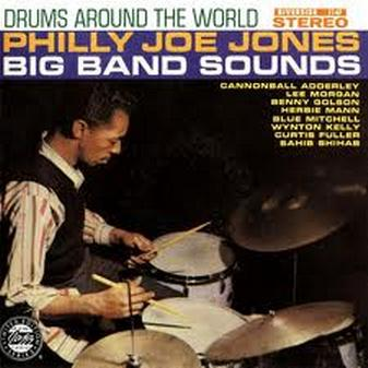 Drums Around the World: Philly Joe Jones Big Band Sounds