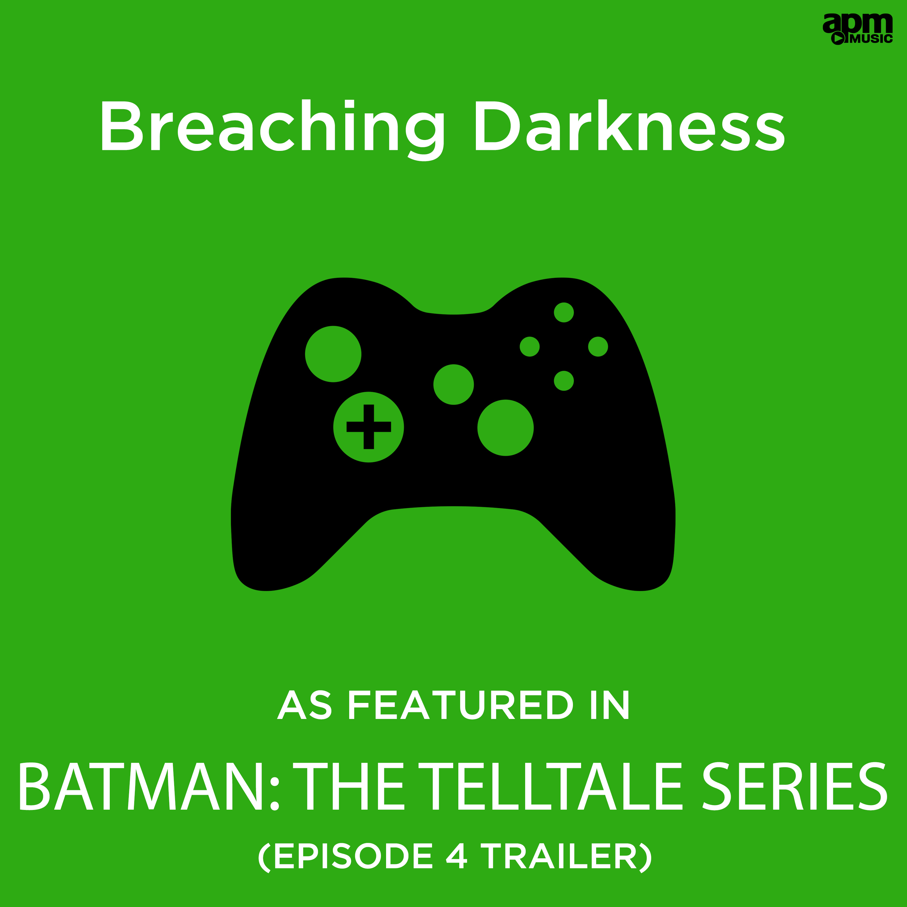 Breaching Darkness (As Featured in "Batman: The Telltale Series" Episode 4 Trailer)