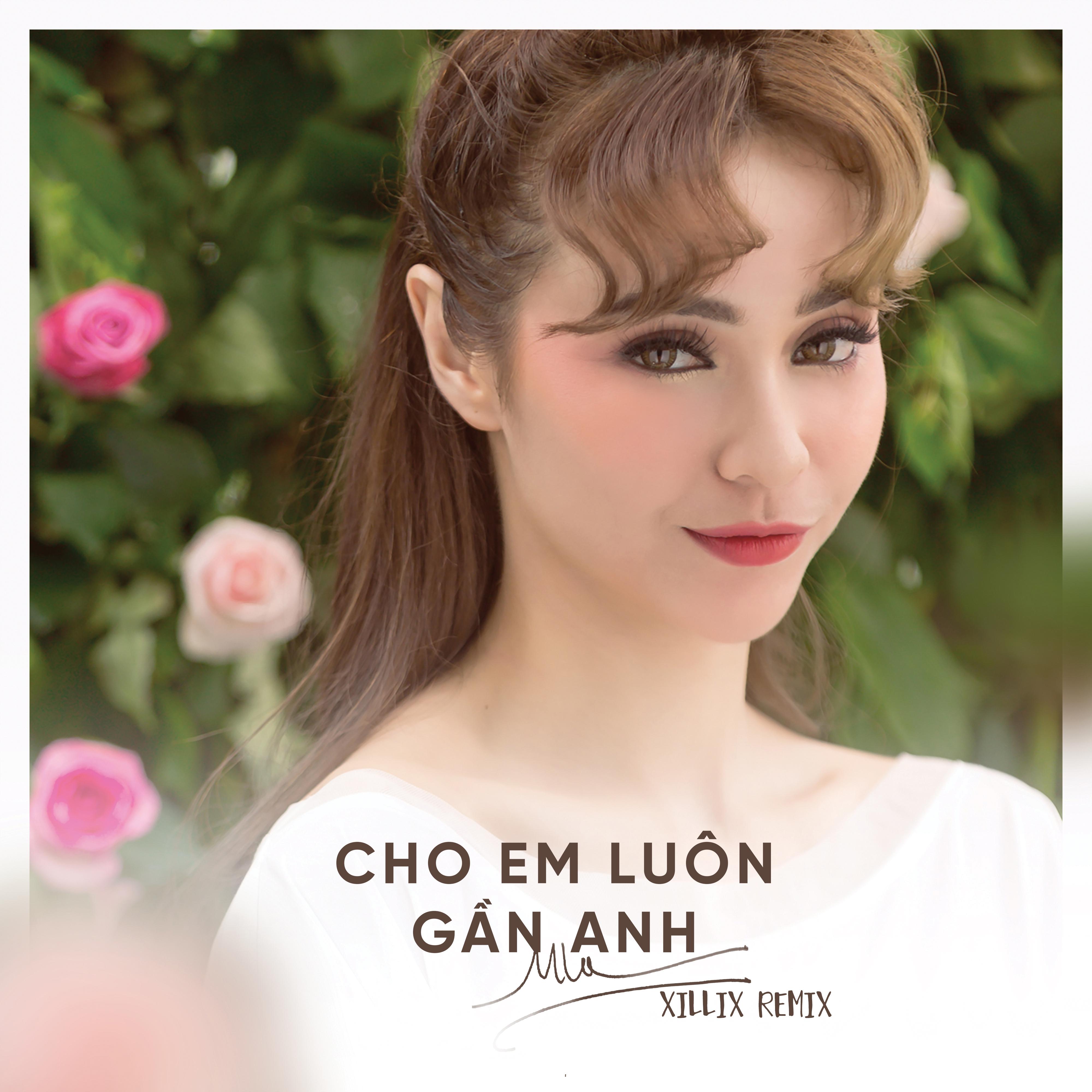 Cho Em Luon Gan Anh (Xillix Remix)