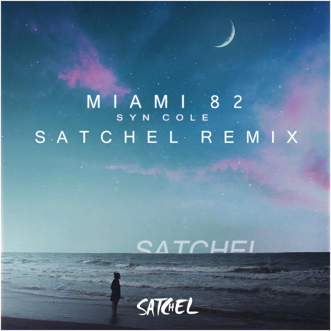 Miami 82 (Satchel Remix)