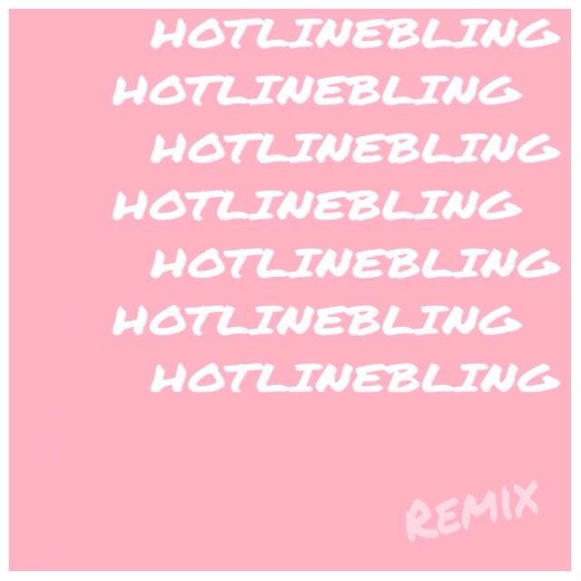 HotlineBling Remix