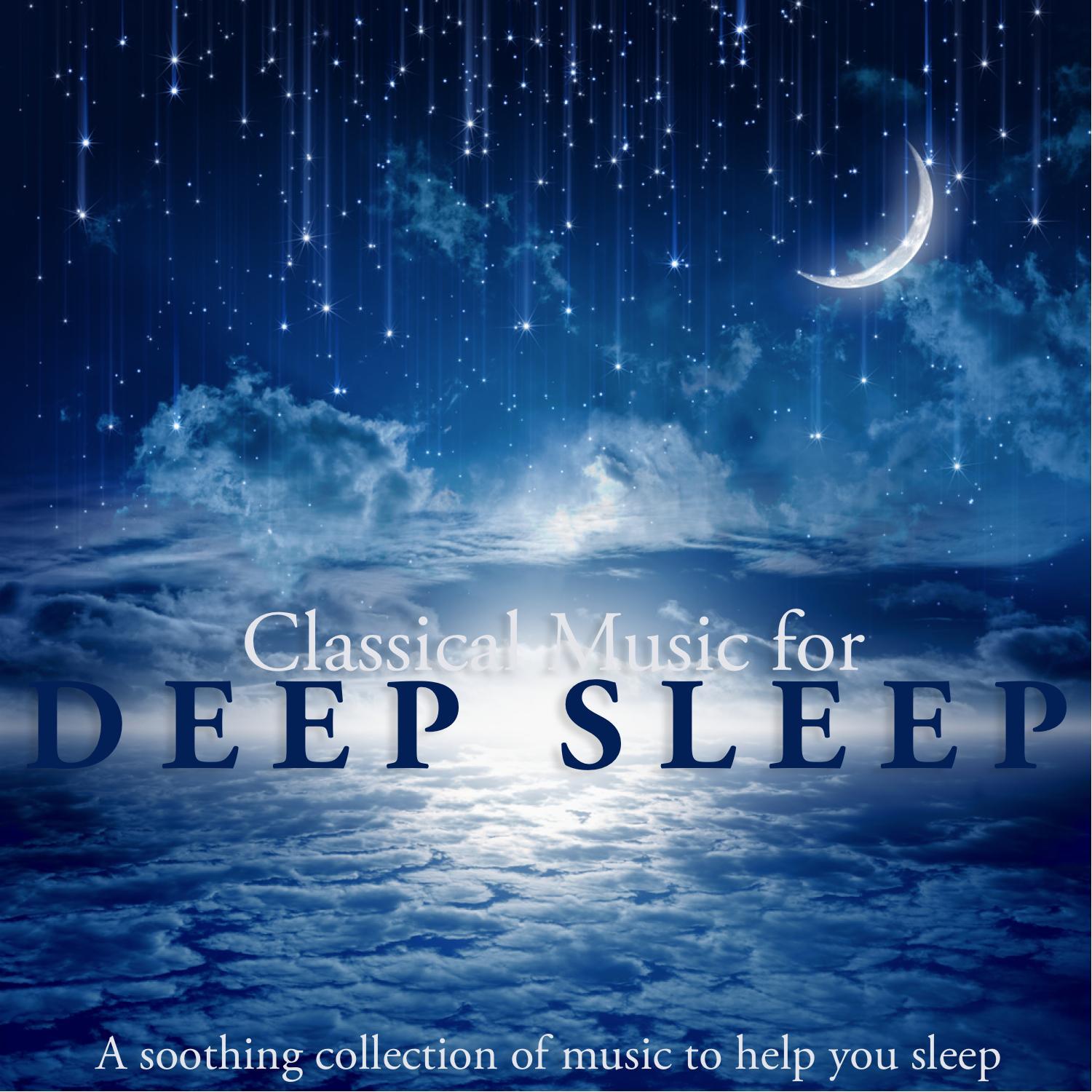 Classical Music For Deep Sleep