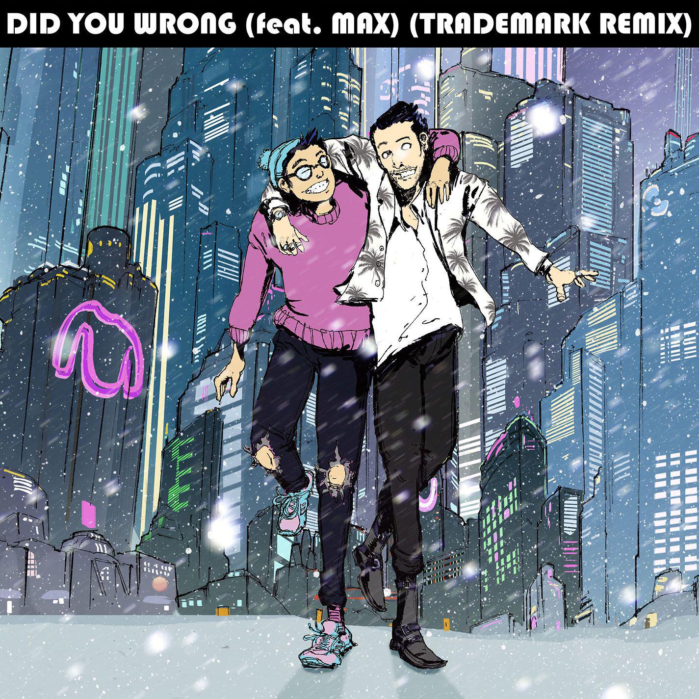 Did You Wrong (Trademark Remix)