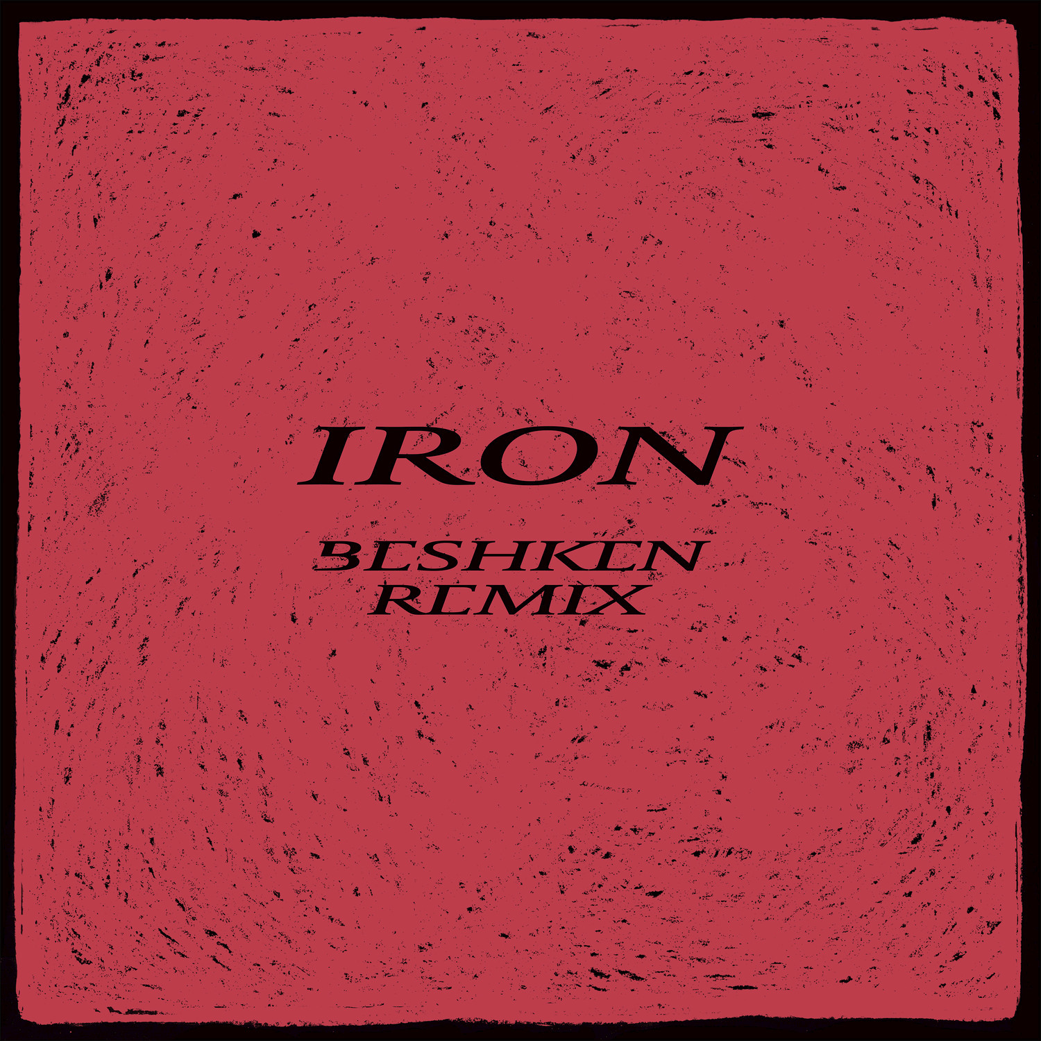 Iron (Beshken Remix)