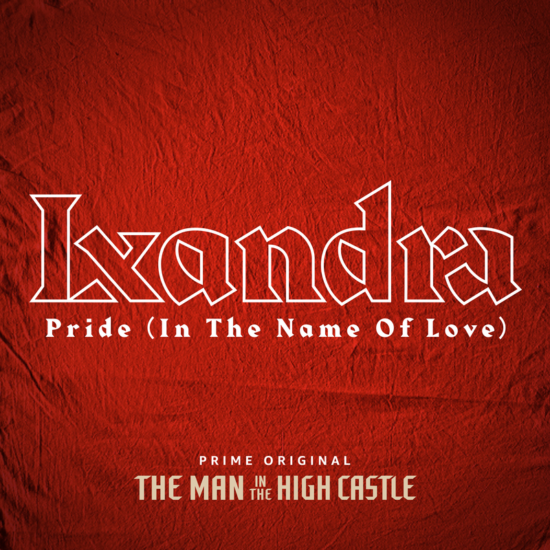 Pride In The Name Of Love From The Man In The High Castle"